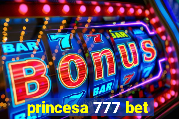 princesa 777 bet